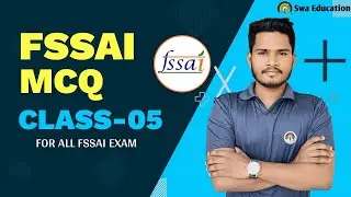 FSSAI MCQ IMPORTANT QUESTIONS| CLASS-05 || FSSAI Assistant/CFSO & Technical Officer Exam
