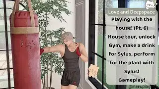 (Pt. 6) Sylus is boxing + house tour! | Home System | Love and Deepspace Gameplay 