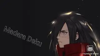Madara Deku part 1/Beginning of a great Uchiha