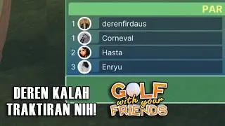 POKOKNYA DEREN GAK BOLEH JUARA 1! - Golf with Your Friends Indonesia