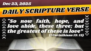 Daily Scripture Verse - Faith, Hope, and Love - Why Charity is Greatest | 2025.12.23