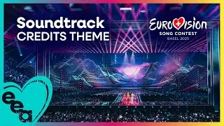 Eurovision 2025 | Soundtrack | Credits Theme