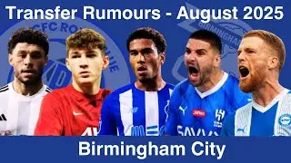Birmingham City Transfer Rumours: August 2025 - News, Targets 2025/26 EFL Championship Season! #350