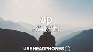 OneRepublic - Connection (8D Audio)
