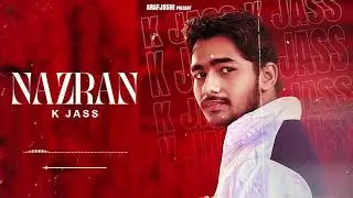 Nazran &ndash;  K Jass x Araf Joshi | Trending Punjabi Song 2025