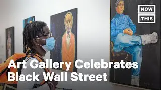 Black Wall Street Gallery Promotes Representation in the Art Industry | NowThis