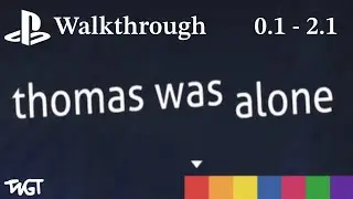 Thomas Was Alone | PS4/PS VITA/PS3 | Walkthrough | 0.1 - 2.1