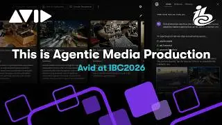 This Is Agentic Media Production: Avid at IBC 2026