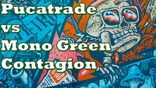 Pucatrade vs Mono Green Contagion