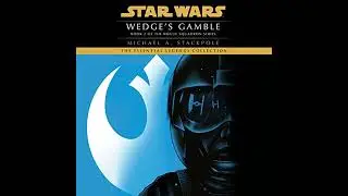 Star Wars Legends: Rogue Squadron: Wedge's Gamble by Michael A. Stackpole | Full Audiobook