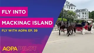 Fly with AOPA Ep 39: Saving a Massachusetts airport; Landing at a 900-ft strip; Mackinac Island