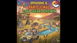 Pok&eacute;mon A&ntilde;il Ep.6 PARTE FINAL - ZONA SAFARI