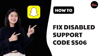 How to Fix Snapchat Disabled Support Code ss06