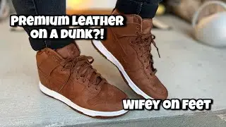 Nike Dunk High “Pecan/White”. Premium leather on a dunk! Plus Wifey On-Feet!
