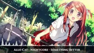 Nightcore - Something Better