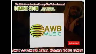 AWB music |coming soon A new song Wahab bugti @wahabbugtimusic play watch and subscribe