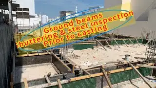 Ground Beams shuttering and steel inspection