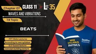 Beats | Class 11 Physics | CH 07 : Wave and Vibration |SEEKHO ONLINE