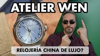 ATELIER WEN | ¿Relojeria China de Lujo?