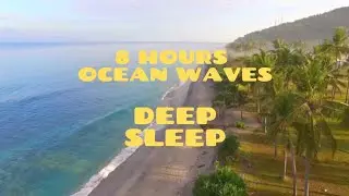 8 hours of Soothing Sea Waves | Sleep, Meditation & Deep Relaxation