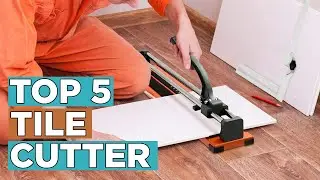 Top 5 Best Tile Cutter 2022