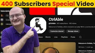 Thank You for 400 Subscribers | CtrlAble | Supporting Disabled Gamers and Inclusive Gaming
