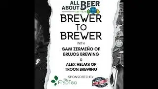 Brewer to Brewer: Sam Zerme&ntilde;o and Alex Helms (Ep. 41)