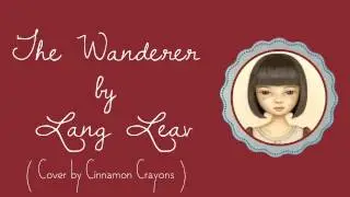 Lang Leav - The Wanderer | Cinnamon Crayons cover + Lang Leav Shout Out!