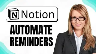 How to Automate Task Reminders in Notion Using Templates (Stay Organized & Never Miss Deadlines)