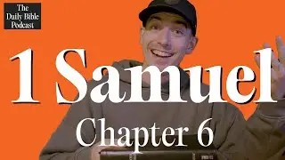 1 Samuel Chapter 6 - The Daily Bible Podcast