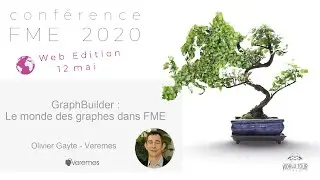 GraphBuilder   le monde des graphes dans FME (Conf&eacute;rence FME 2020 - FME World Tour 2020)
