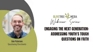 Engaging the Next Generation: Addressing Youth's Tough Questions on Faith with Dan Patterson