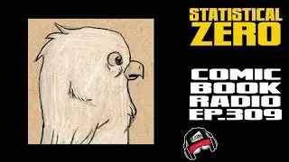 Cutting through the Noise with STATISTICAL ZERO | COMIC BOOK RADIO ep.309