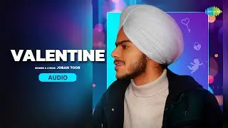 Valentine - (Audio) | Joban Toor | 94 Music | Punjabi Song | Latest Punjabi Songs