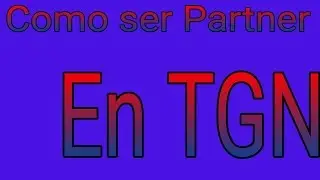 Como ser partner en TGN |Link para que te unas