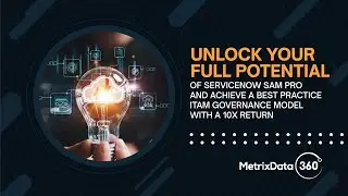 Unlock Your Full Potential of ServiceNow SAM Pro | Best Practice ITAM Governance #ServiceNow #ITAM