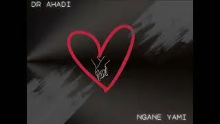 Dr Ahadi- Ngane Yami (Official Audio)