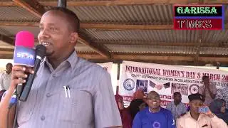 GARISSA COUNTY DEPUTY GOVERNOR ABDI DAKANE FULL SPEECH DURING INTERNATIONAL WOMEN'S DAY