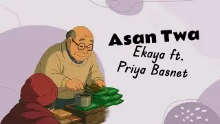 Asan Twa - Ekaya ft. Priya Basnet | Lyrics Video