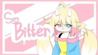 So bitter [ Animation meme ]