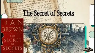 The Secret of Secrets - Novel by Dan Brown EXPLAINED