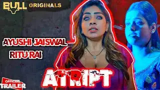 Bull OTT | Atript | Official Trailer Ayushi Jaiswal Big Upcoming Web Series #webseries