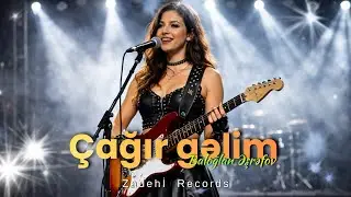 Çağır Gəlim- Baloğlan Əşrəfov | Zadehi Records 2026( Cover ) 