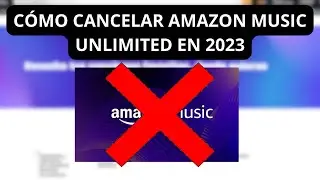 Cancelar Suscripción de Amazon Music Unlimited 2023