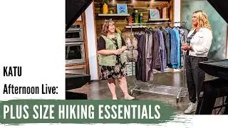 KATU Afternoon Live: Plus Size Hiking Essentials