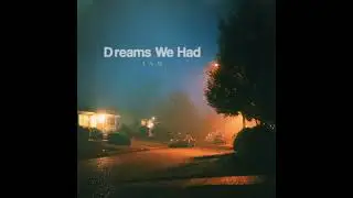 Dreams We Had | Full Album