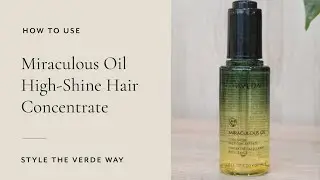 How To Use The Miraculous Oil High-Shine Hair Concentrate