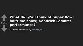 Reddit Reacts: Kendrick Lamar's Super Bowl Halftime Show - AskReddit Thread Highlights!