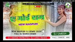 #ए_गोई_राम💐New Nagpuri Song Superhit Nagpuri Dj Remix Song 2026