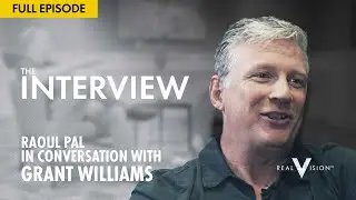 Raoul Pal in Conversation with Grant Williams | Interview | Real Vision&trade;